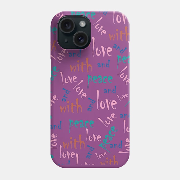 with peace and love Phone Case by vlada antsi