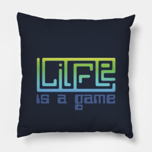 Life Is A Game Pillow