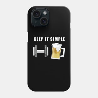 Keep It Simple - Beer and Fitness Phone Case