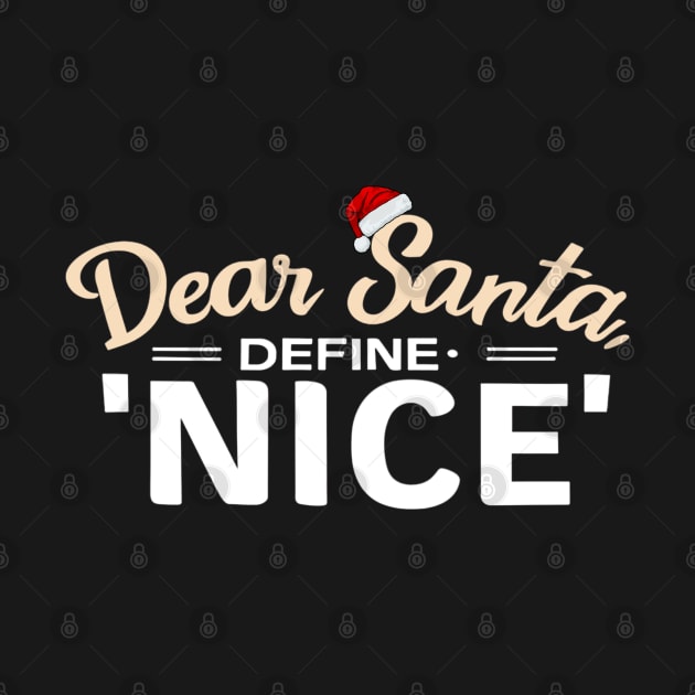 Dear Santa Define, Nice by JEWEBIE