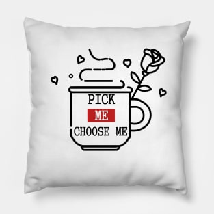 pick me choose me Pillow