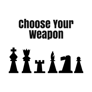 Choose Your Weapon T-Shirt