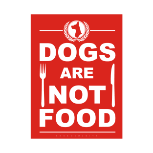 Dogs Are Not Food T-Shirt