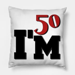 I'm 50 Pillow