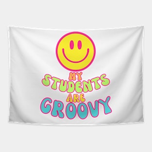 My Students are Groovy Teacher shirt Tapestry