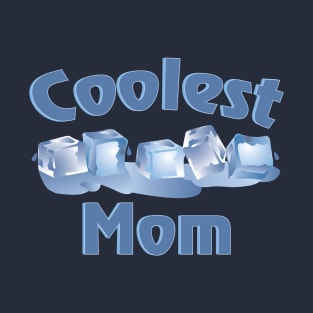 Coolest Mom T-Shirt