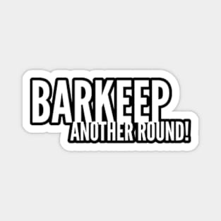 Barkeep Another Round Magnet