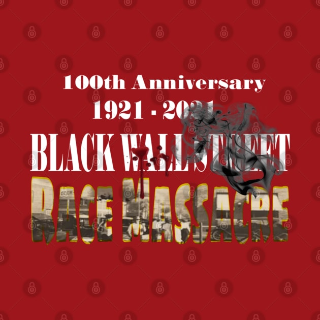 100th Anniversary of Black Wall Street Race Massacre by SubversiveWare