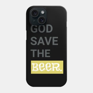 God Save the Beer. Funny Beer Lover Gift Phone Case
