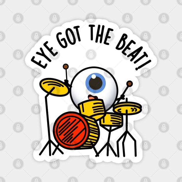 Eye Got The Beat Cute Drummer Pun Magnet by punnybone