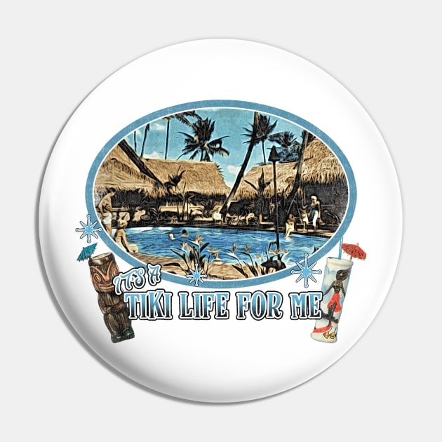 It's a Tiki Life For Me 50's 60's Pop Culture Tiki Bar Poolside Lifestyle Pin by Joaddo