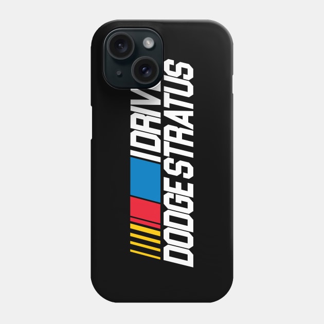 I Drive a Dodge Stratus / SNL Skit Phone Case by darklordpug