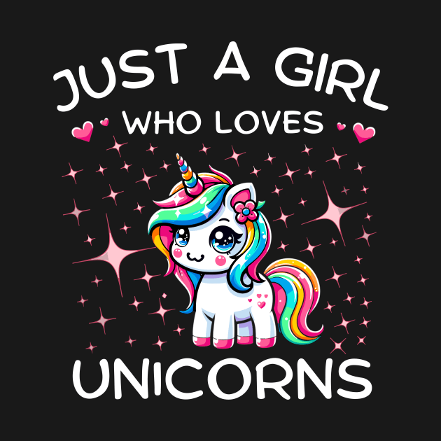 Just A Girl Who Loves Magical Unicorns With Stars by DefineWear