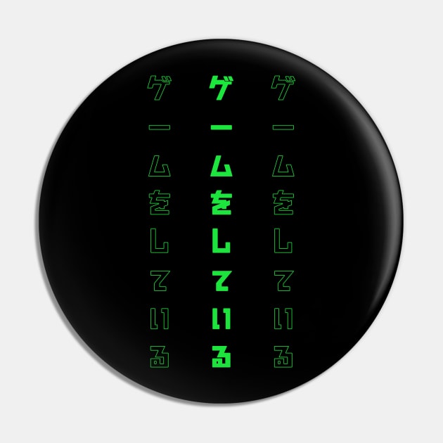 Scrolling Green Japanese Text - Playing a Game Pin by VoidCrow