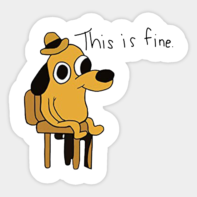 This Is Fine Dude Meme Fire Coffe Scoot Morrison Climate Pegatina Teepublic Mx
