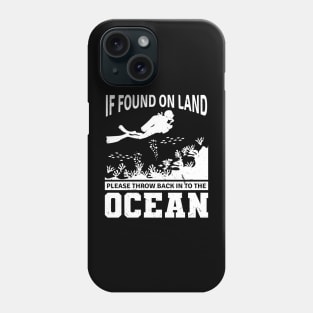 Scuba Diving Tshirt If Found On Land Funny Diver Shirt Gifts Phone Case