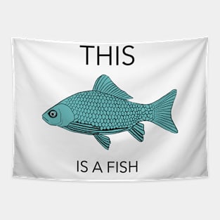 This is a blue fish. Powerful statement, powerful fish. Tapestry