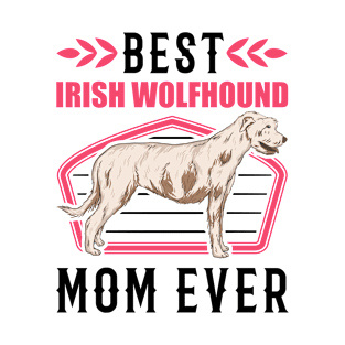 Best Irish Wolfhound Mom Ever T-Shirt