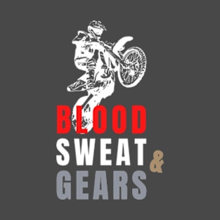 Blood, Sweat and Gears MX lovers T-Shirt