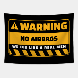 No Airbags We Die Like Real Men Funny Saying Tapestry