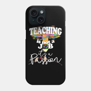 Teaching is not a job it's a Passion Phone Case