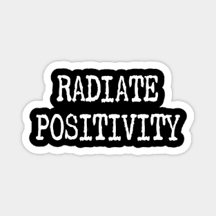 Radiate Positivity Magnet