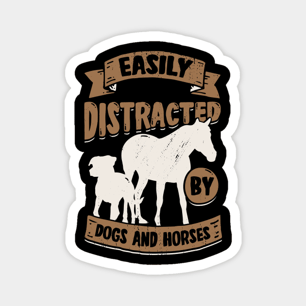 Easily Distracted By Dogs And Horses Magnet by Dolde08