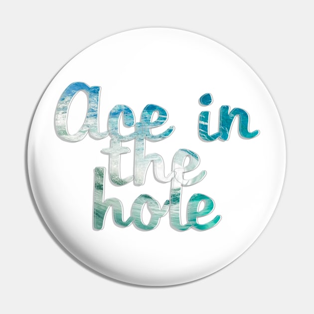 Ace in the hole Pin by afternoontees