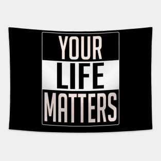 YOUR LIFE MATTERS Tapestry