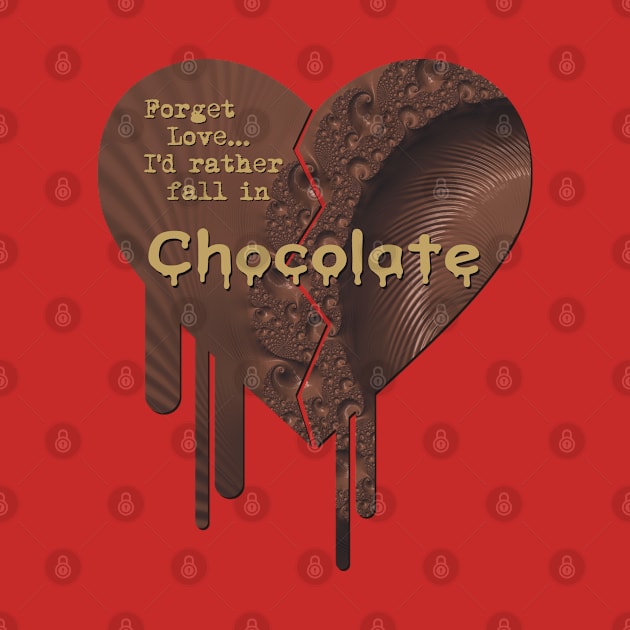 Forget Love, I'd rather fall in Chocolate by Pixels Pantry