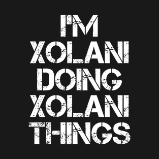 Xolani Name T Shirt - Xolani Doing Xolani Things T-Shirt