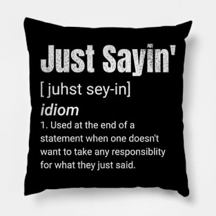 Just Sayin’ Definition Pillow