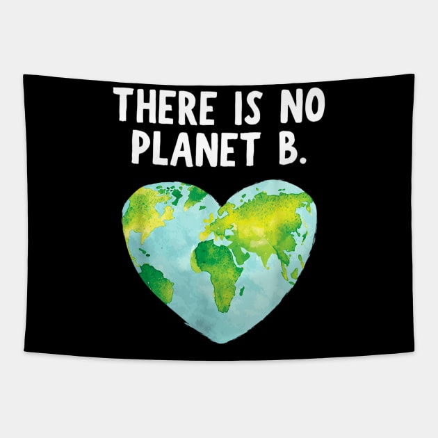 There Is No Planet B - Love Earth Tapestry by jordanfaulkner02