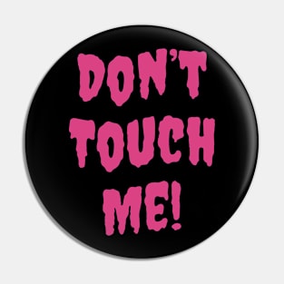 Anti Valentines Day - Don’t Touch Me Pin