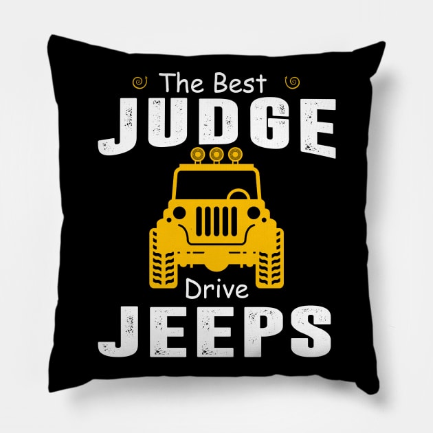 The Best Judge Drive Jeeps Jeep Lover Pillow by Liza Canida