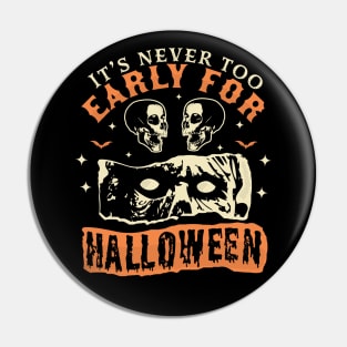 It's Never Too Early For Halloween Goth Skull Retro Vintage Pin