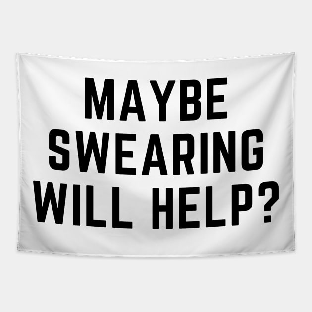 Maybe swearing will help? Tapestry by gabbadelgado