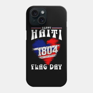 Happy Haiti Flag Day Celebrate Haiti 1804 - Patriotic Heritage Pride Phone Case