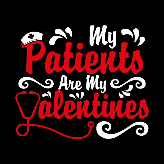 My Patients are My Valentines, Nurse Valentines Day Gift by mcoshop