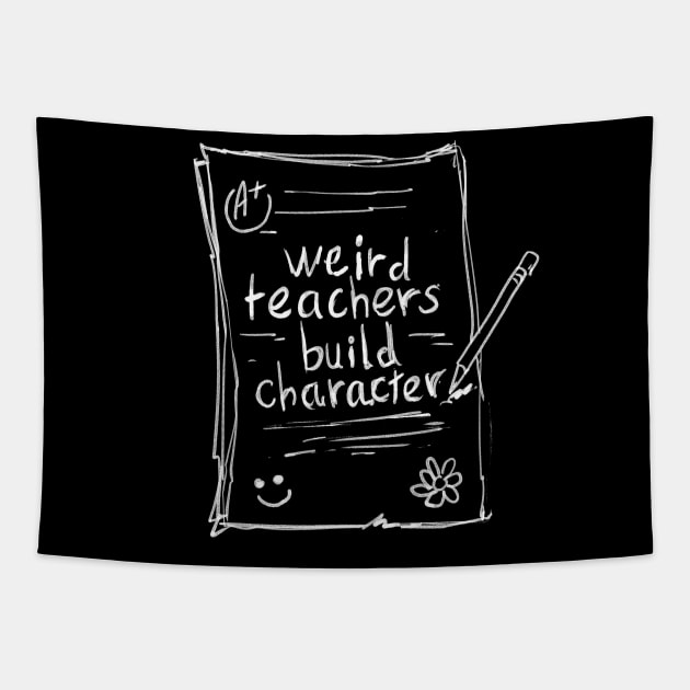 Vintage sketch teacher sayings weird teachers build character Tapestry by A Comic Wizard