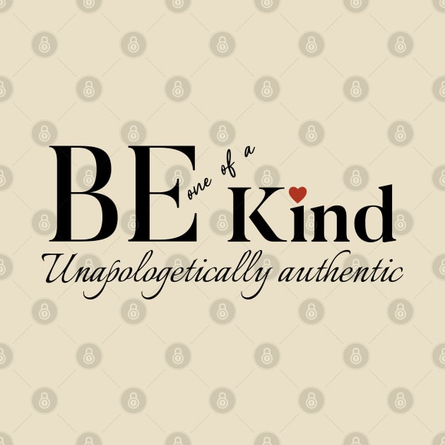 Be One of a Kind, Be Kind and Embrace Unapologetic Authenticity by O.M.Art&Yoga