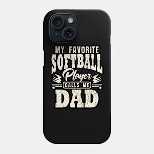 Dad My Favorite Softball Player Calls Me Phone Case