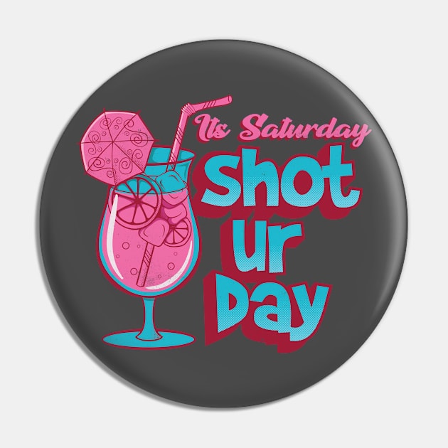 Its Saturday Shoturday Pin by Pixeldsigns