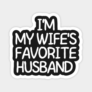 I'm My Wife's Favorite Husband Magnet