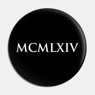 1964 MCMLXIV (Roman Numeral) Pin