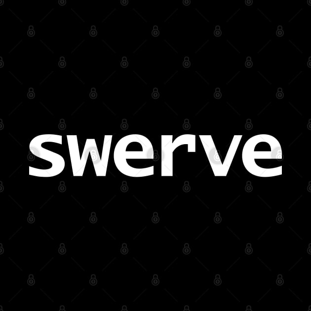 Swerve Typography Minimal White Text by ellenhenryart