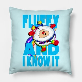 fluffy and i know it Pillow
