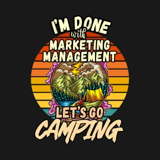 MARKETING MANAGEMENT AND CAMPING DESIGN VINTAGE CLASSIC RETRO COLORFUL PERFECT FOR  MARKETING MANAGER AND CAMPERS T-Shirt