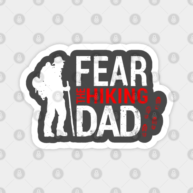 Fear the hiking dad, Gift for Hiking Dad Magnet by Dashu