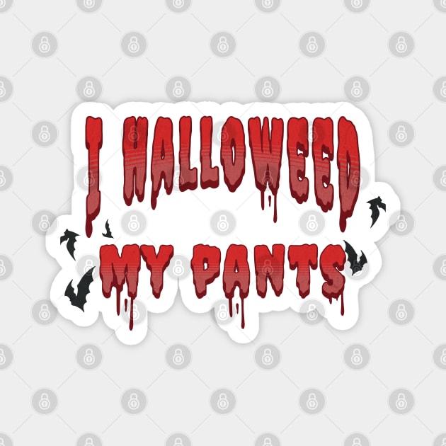 I Halloweed my pants; baby; kid; Halloween; funny; cute; bats; blood drips; writing; shirt for kids; spooky Magnet by Be my good time